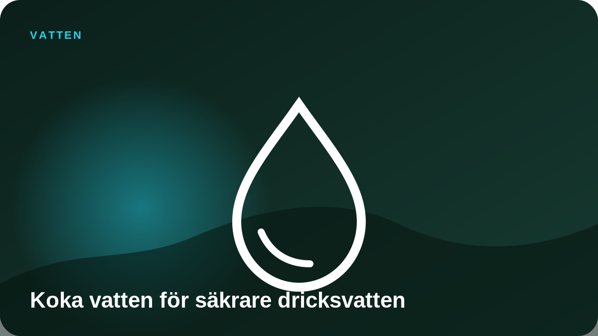 Illustration: Koka vatten för säkrare dricksvatten